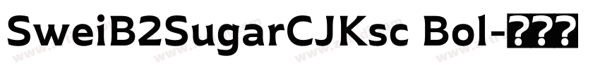 SweiB2SugarCJKsc Bol字体转换